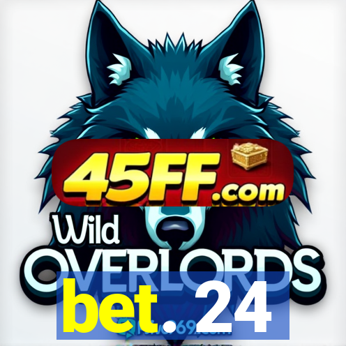 bet. 24